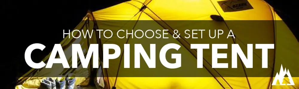 How to choose and set up a camping tent