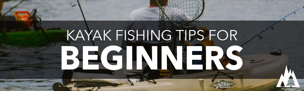 kayak fishing tips for beginners