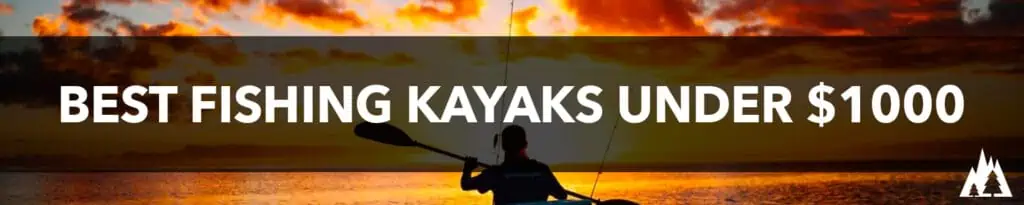 Best fishing kayaks under $1000