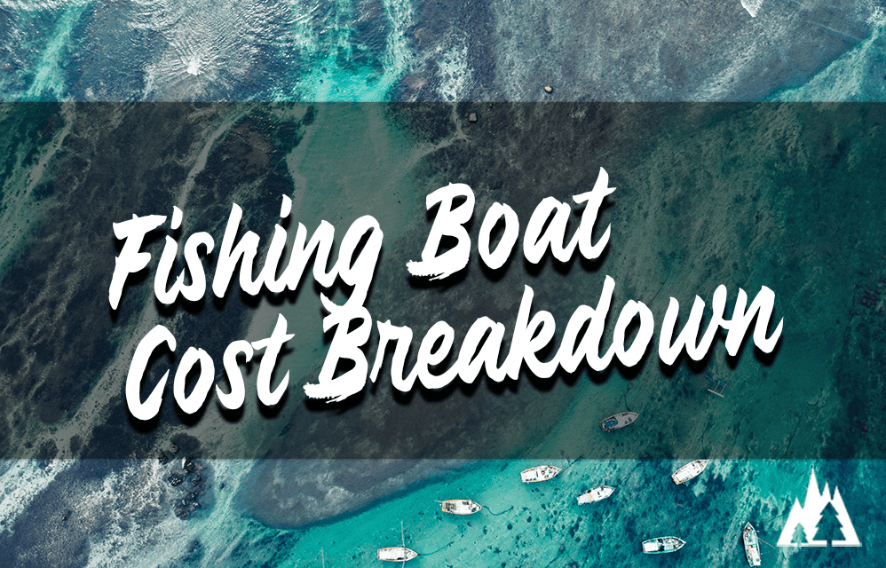 How Much Does A Small Fishing Boat Cost? Rep The Wild