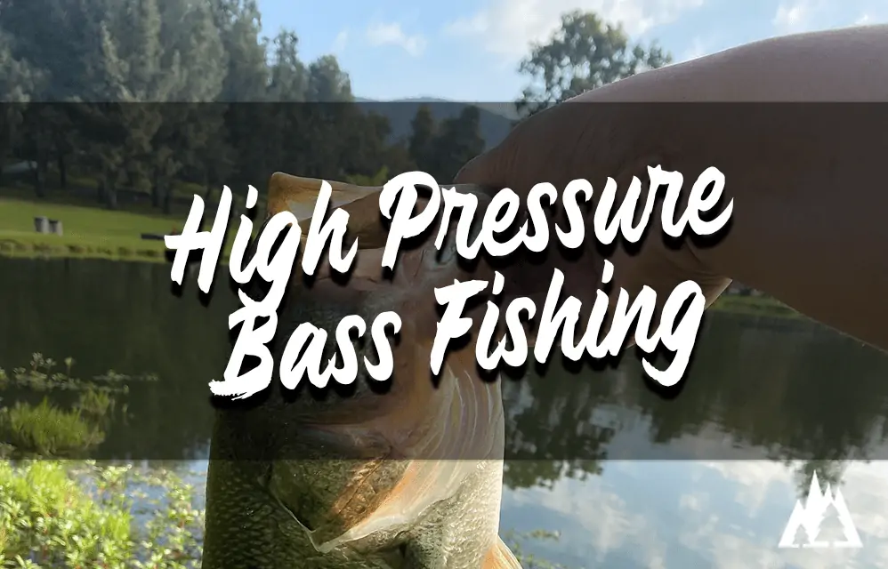 High pressure bass fishing