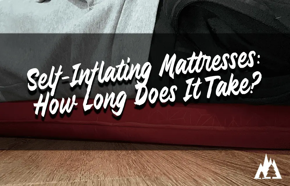 how long does it really take self-inflating mattresses to inflate?