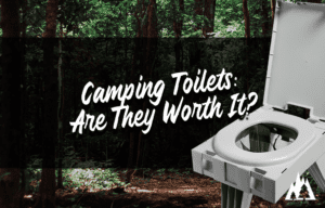 Are camping toilets worth it? My thoughts
