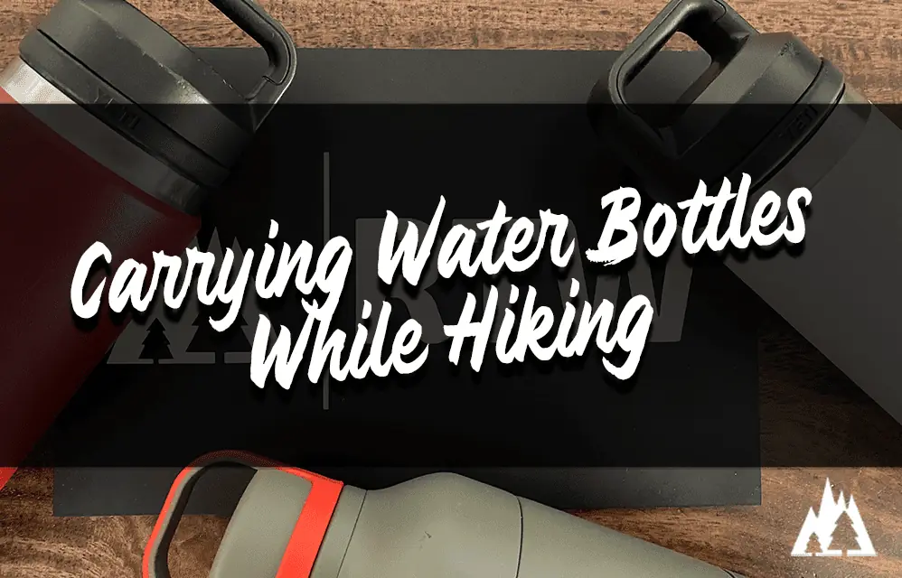 carrying water bottles while hiking