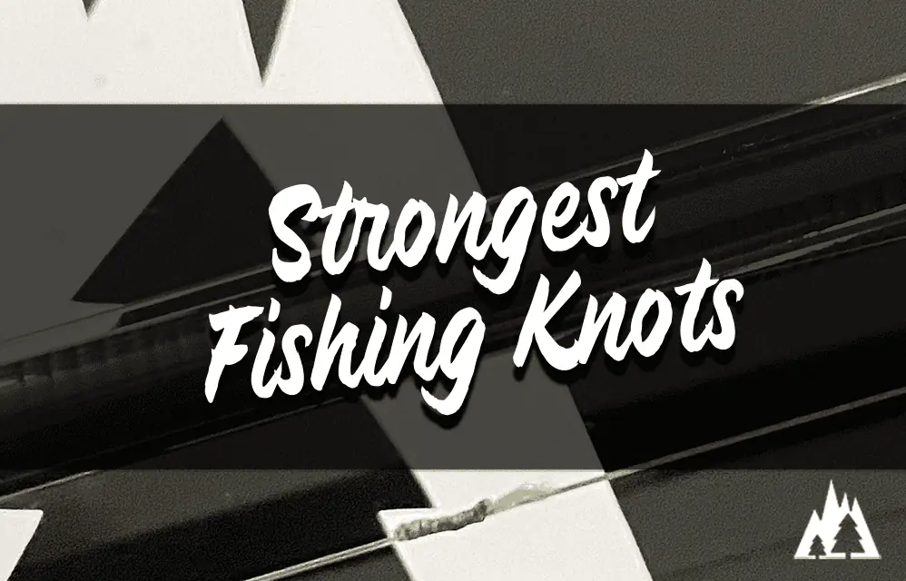 Strongest fishing knots