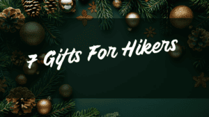 7 Gifts A Hiker Would Appreciate: Essential Gear for Trail Enthusiasts