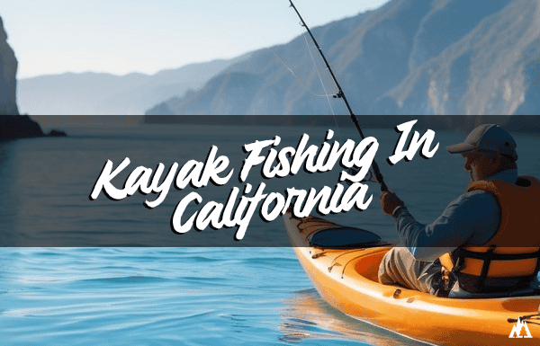 best kayak fishing in California